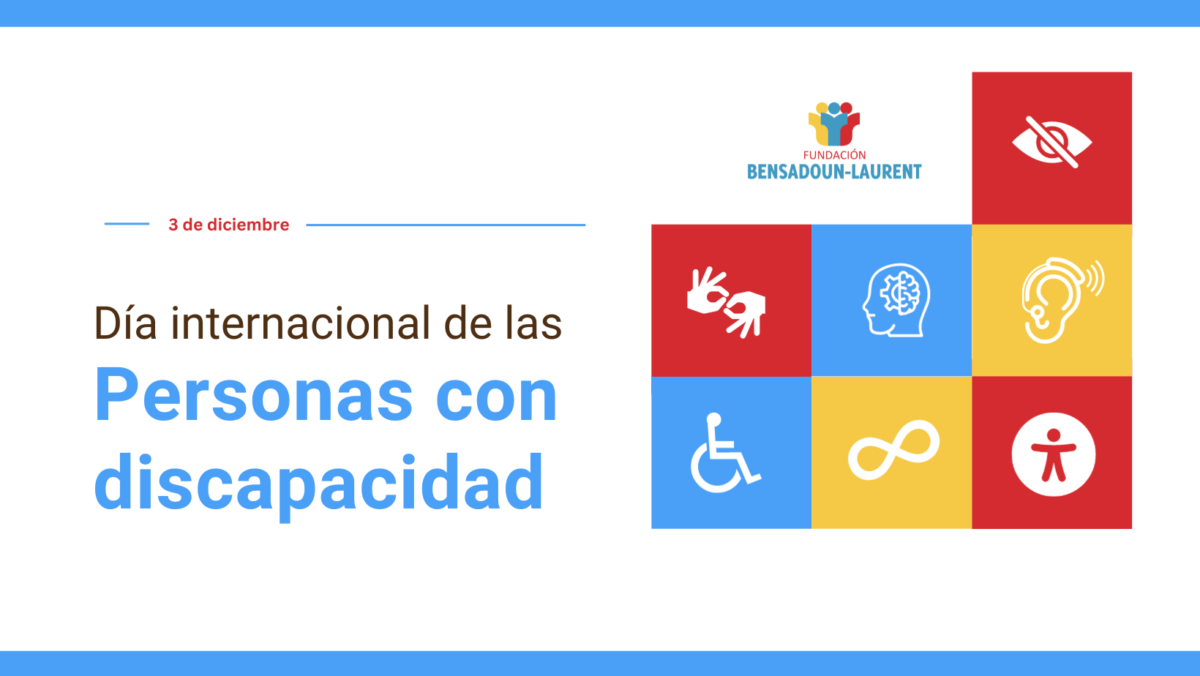Composición gráfica compuesta por grupo de bloques de colores con iconos alusivos a personas con discapacidad en su interior. Logo de la Fundación Bensadoun Laurent y el texto "Día Internacional de las Personas con Discapacidad".